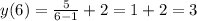 y(6) = \frac{5}{6 - 1} + 2 = 1 + 2 = 3