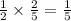 \frac{1}{2} \times \frac{2}{5} = \frac{1}{5}