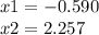 x1=-0.590 \\x2=2.257