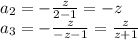 a_2=-\frac{z}{2-1}=-z\\ a_3=-\frac{z}{-z-1} =\frac{z}{z+1}