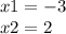 x1=-3\\x2=2