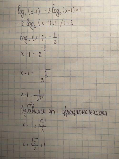 Решите : log2 (x−1)−3log2(x−1)=1 log9(x−2)+log81(x−2)=1,5