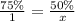 \frac{75\%}{1} =\frac{50\%}{x}