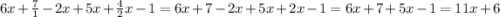 6x+\frac{7}{1} -2x+5x+\frac{4}{2}x-1 = 6x+7-2x+5x+2x-1 = 6x+7+5x-1 = 11x+6