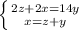 \left \{ {{2z+2x=14y} \atop {x=z+y}} \right.