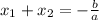 x_{1}+x_{2}=-\frac{b}{a}