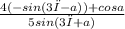 \frac{4(-sin(3π-a))+cosa}{5sin(3π+a)}