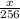 \frac{x}{256}