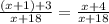 \frac{(x+1)+3}{x+18} =\frac{x+4}{x+18}