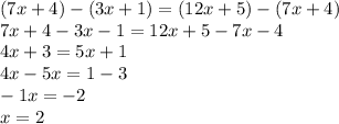 (7x+4)-(3x+1)=(12x+5)-(7x+4)\\7x+4-3x-1=12x+5-7x-4\\4x+3=5x+1\\4x-5x=1-3\\-1x=-2\\x=2