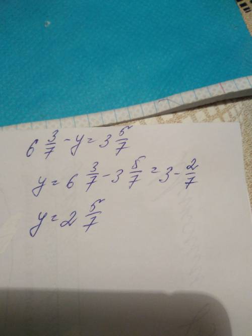 6\frac{3}{7} -y=3\frac{5}{7}