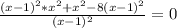 \frac{(x-1)^2*x^2+x^2-8(x-1)^2}{(x-1)^{2} } =0