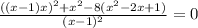 \frac{((x-1)x)^{2}+x^2-8(x^2-2x+1)}{(x-1)^{2} } =0