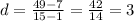 d = \frac{49 - 7}{15 - 1} = \frac{42}{14} = 3