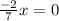 \frac{-2}{7}x=0