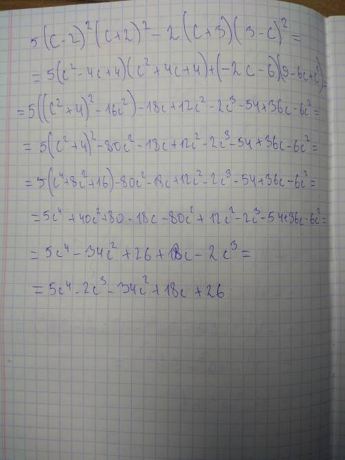 5(с-2)^2 (с+2)^2-2 (с+3)(3-с)^2=? решить! ​