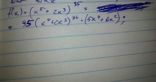 Найдите производную функции: f(x)=(x^5+2x^3)^95 ✋​