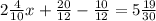 2\frac{4}{10} x+\frac{20}{12} -\frac{10}{12} = 5\frac{19}{30}