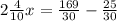 2\frac{4}{10} x= \frac{169}{30} -\frac{25}{30}