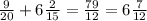 \frac{9}{20} + 6 \frac{2}{15} = \frac{79}{12} = 6 \frac{7}{12}