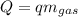 Q=qm_{gas}