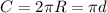 C=2\pi R=\pi d