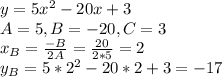 y=5x^2-20x+3\\A=5, B=-20, C=3\\x_{B} =\frac{-B}{2A}=\frac{20}{2*5}=2\\y_{B} =5*2^2-20*2+3=-17