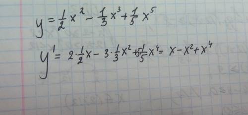 Найдите производные функций y=1/2x^2-1/3x^3+1/5x^5​