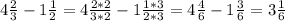 4\frac{2}{3}-1\frac{1}{2}=4\frac{2*2}{3*2}-1\frac{1*3}{2*3}=4\frac{4}{6}-1\frac{3}{6}=3\frac{1}{6}