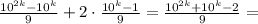 \frac{10^{2k}-10^{k}}{ 9}+2\cdot\frac{ 10^{k}-1}{9}= \frac{10^{2k}+10^k-2}{9}=