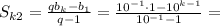 S_{k2}=\frac{qb_k-b_1}{q-1}=\frac{10^{-1}\cdot1-10^{k-1}}{10^{-1}-1}=