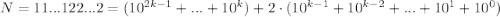 N=11...122...2=(10^{2k-1}+...+10^{k})+2\cdot(10^{k-1}+10^{k-2}+...+10^1+10^0)