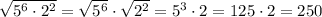 \sqrt{5^6\cdot2^2}=\sqrt{5^6}\cdot\sqrt{2^2}=5^3\cdot2=125\cdot2=250