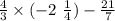 \frac{4}{3} \times ( - 2 \ \frac{1}{4} ) - \frac{21}{7}