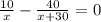 \frac{10}{x}-\frac{40}{x+30}=0