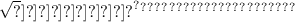 { { { { { { { { { { { { { { { { { { { { { { { \sqrt[ \sqrt[ \sqrt[ \sqrt[ \sqrt[ \sqrt[ \sqrt[ \sqrt[ \sqrt[ \sqrt[?]{?} ]{?} ]{?} ]{?} ]{?} ]{?} ]{?} ]{?} ]{?} ]{?} }^{?} }^{?} }^{?} }^{?} }^{?} }^{?} }^{?} }^{?} }^{?} }^{?} }^{?} }^{?} }^{?} }^{?} }^{?} }^{?} }^{?} }^{?} }^{?} }^{?} }^{?} }^{?} }^{?}