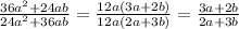 \frac{36a^2+24ab}{24a^2+36ab}=\frac{12a(3a + 2b)}{12a(2a + 3b)}=\frac{3a + 2b}{2a + 3b}