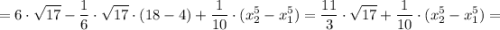 \displaystyle =6\cdot \sqrt{17} -\frac{1}{6}\cdot\sqrt{17}\cdot(18-4)+\frac{1}{10}\cdot(x_{2}^{5}-x_{1}^{5})=\frac{11}{3}\cdot\sqrt{17}+\frac{1}{10}\cdot(x_{2}^{5}-x_{1}^{5})=