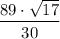 \displaystyle \frac{89\cdot \sqrt{17}}{30}