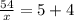 \frac{54}{x} = 5+4