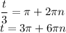 \dfrac{t}{3}=\pi+2\pi n\\t=3\pi +6\pi n