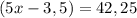 (5x-3,5)=42,25