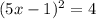 (5x-1)^2=4