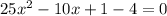 25x^2-10x+1-4 = 0