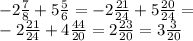 - 2 \frac{7}{8} + 5 \frac{5}{6} = - 2 \frac{21}{24} + 5 \frac{20}{24} = \\ - 2 \frac{21}{24} + 4 \frac{44}{20} = 2 \frac{23}{20} = 3 \frac{3}{20}