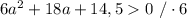 6a^2+18a+14,50\ /\cdot 6