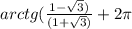 arctg(\frac{1-\sqrt{3}) }{(1+\sqrt{3}) } +2\pi