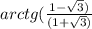 arctg(\frac{1-\sqrt{3}) }{(1+\sqrt{3}) }