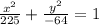 \frac{x^2}{225} +\frac{y^2}{-64} =1