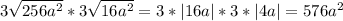 3\sqrt{256a^2}*3\sqrt{16a^2}=3*|16a|*3*|4a|=576a^2